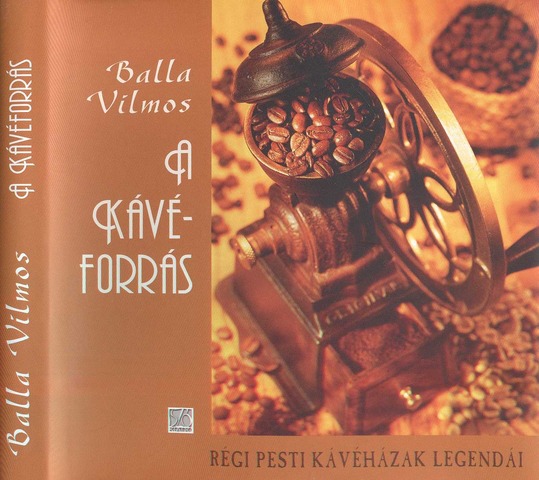 A Kávéforrás, régi pesti kávéházak legendái