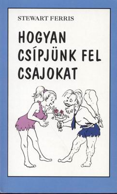 Hogyan csípjünk fel csajokat?