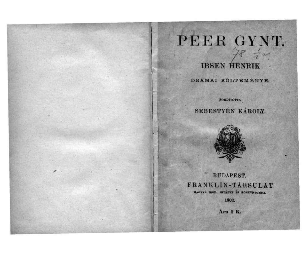 Peer Gynt / Ibsen Henrik drámai költeménye.