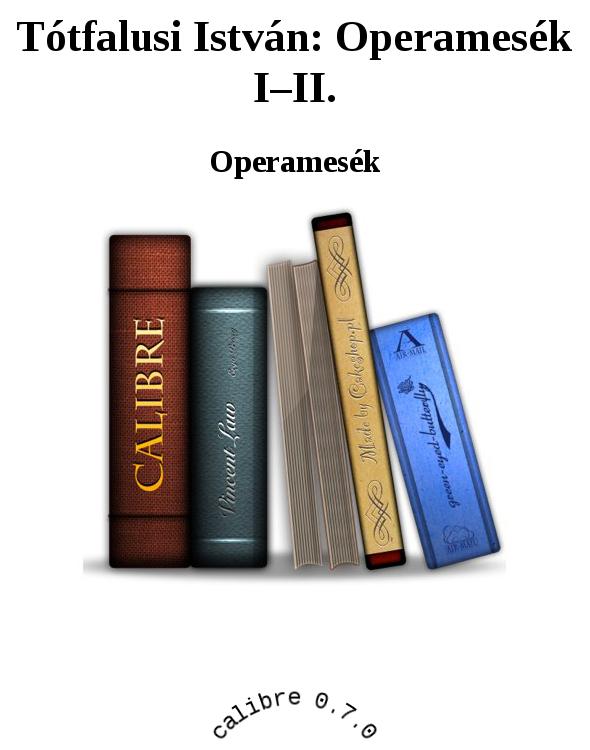 Tótfalusi István: Operamesék I–II.