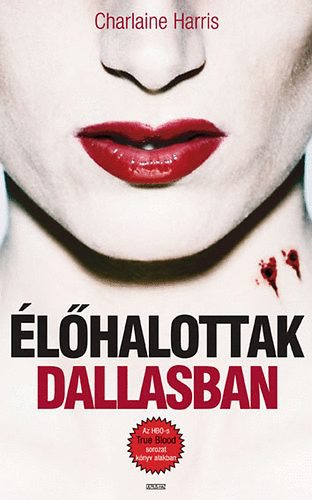 True Blood 2. kötet - Élőhalottak Dallasban